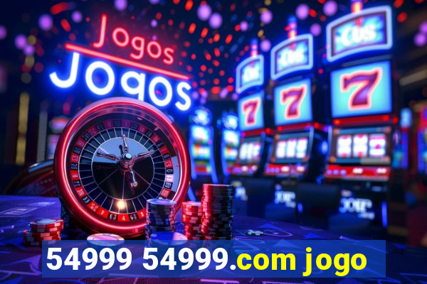 54999 54999.com jogo