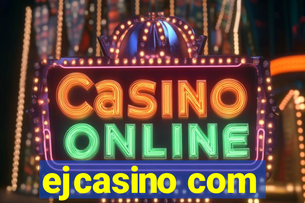 ejcasino com