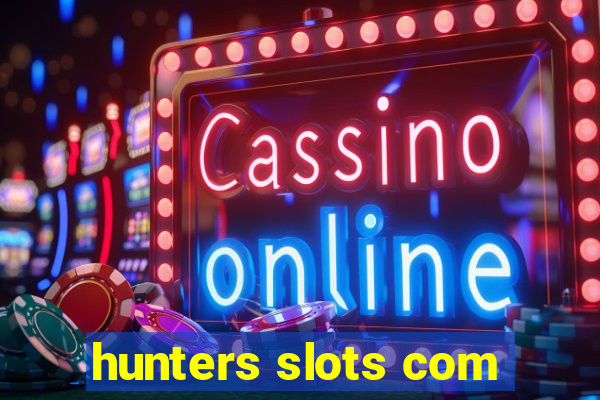 hunters slots com