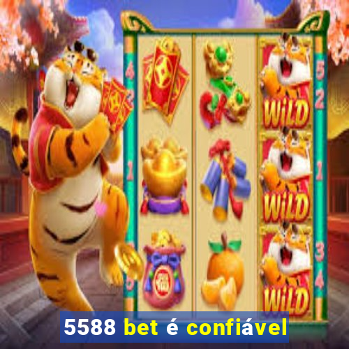 5588 bet é confiável