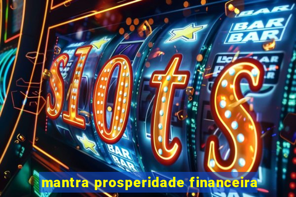 mantra prosperidade financeira