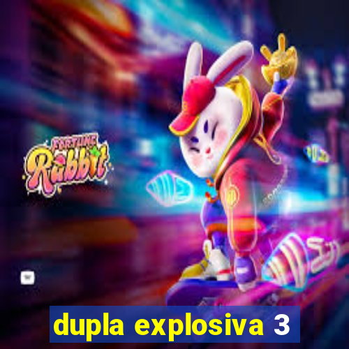 dupla explosiva 3