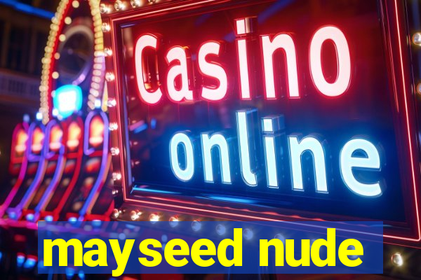 mayseed nude