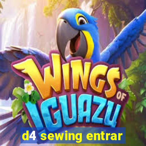 d4 sewing entrar