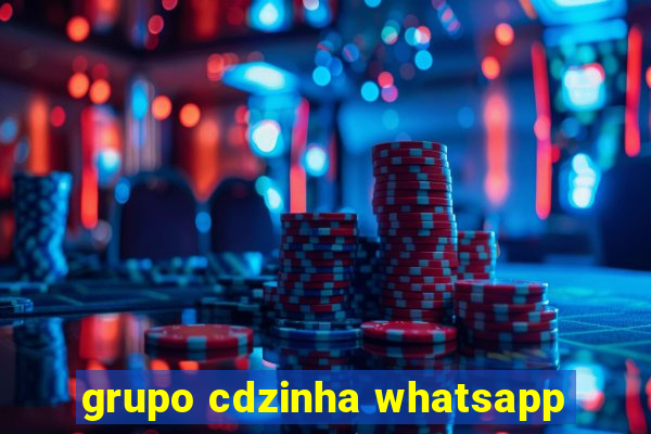 grupo cdzinha whatsapp