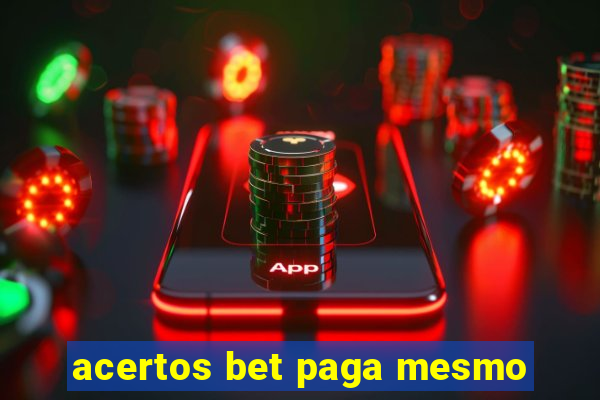 acertos bet paga mesmo