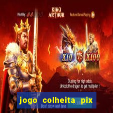 jogo colheita pix paga mesmo