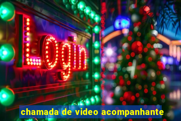 chamada de video acompanhante