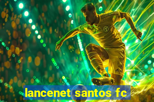 lancenet santos fc