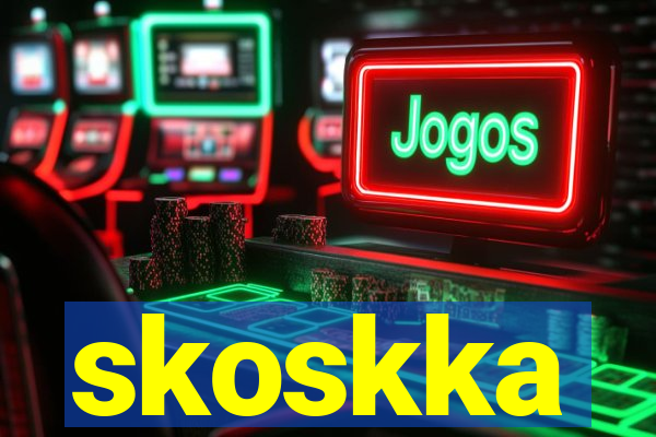 skoskka