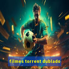 filmes torrent dublado