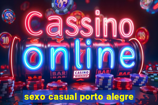 sexo casual porto alegre