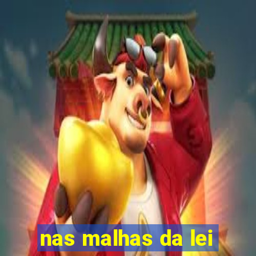 nas malhas da lei