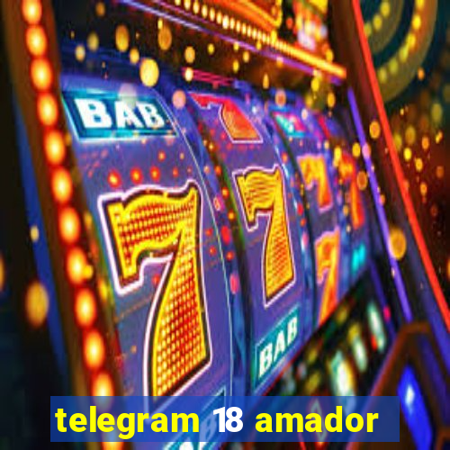 telegram 18 amador