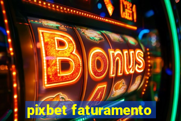 pixbet faturamento