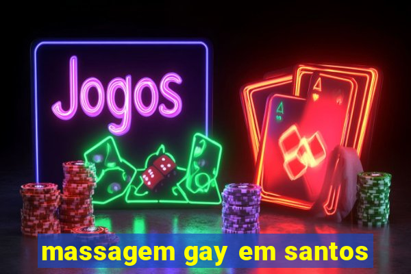 massagem gay em santos