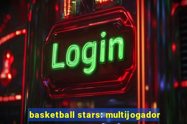 basketball stars: multijogador