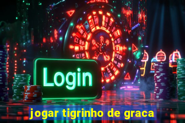 jogar tigrinho de graca