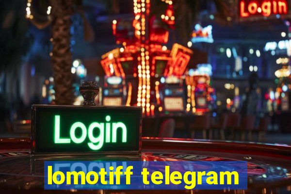 lomotiff telegram