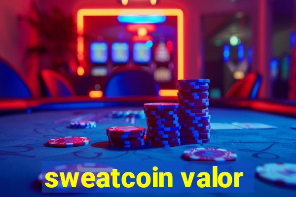 sweatcoin valor