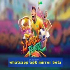 whatsapp apk mirror beta