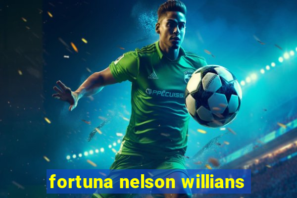 fortuna nelson willians