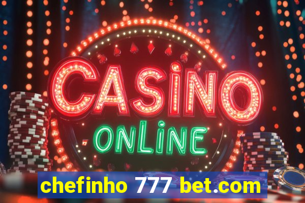 chefinho 777 bet.com