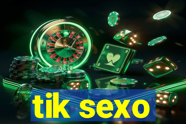 tik sexo