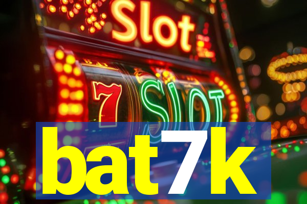 bat7k