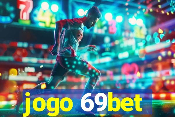 jogo 69bet