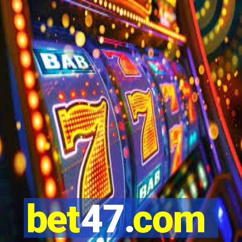 bet47.com