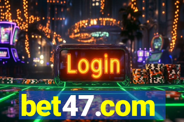 bet47.com