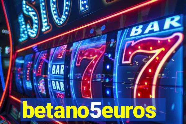 betano5euros