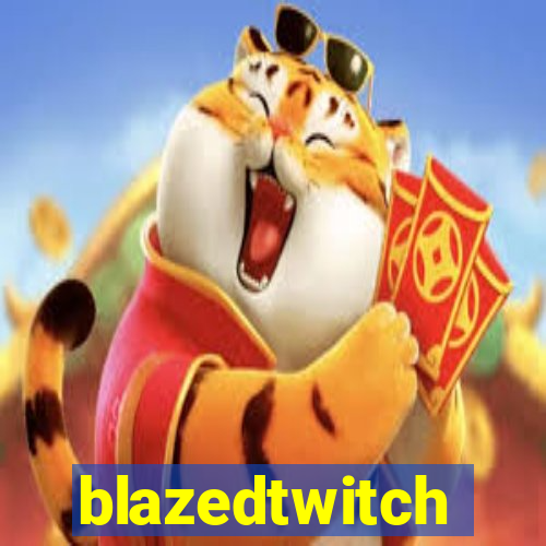 blazedtwitch