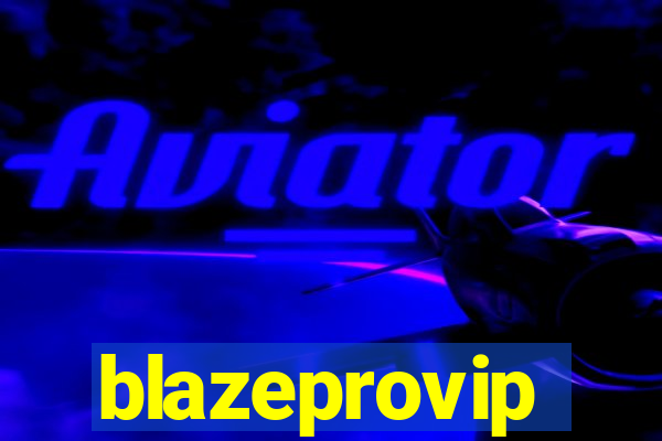 blazeprovip