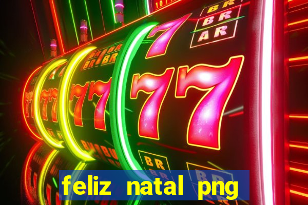 feliz natal png para imprimir