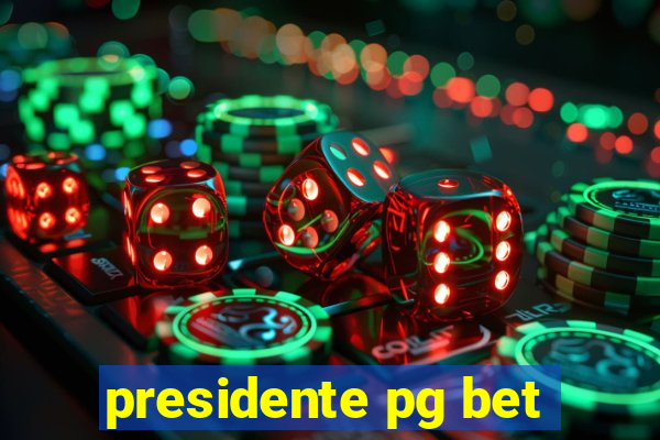 presidente pg bet