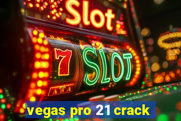 vegas pro 21 crack