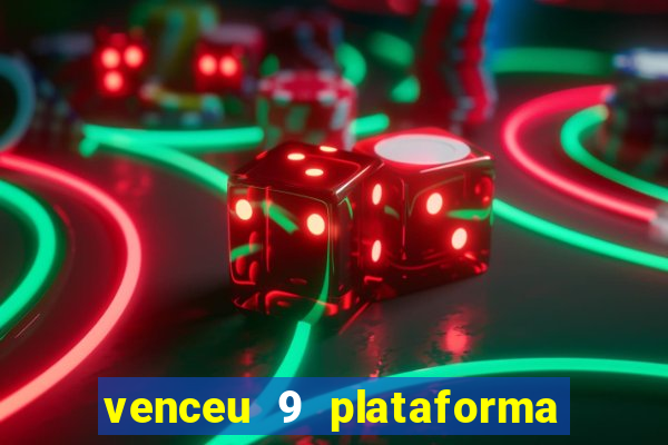 venceu 9 plataforma de jogos