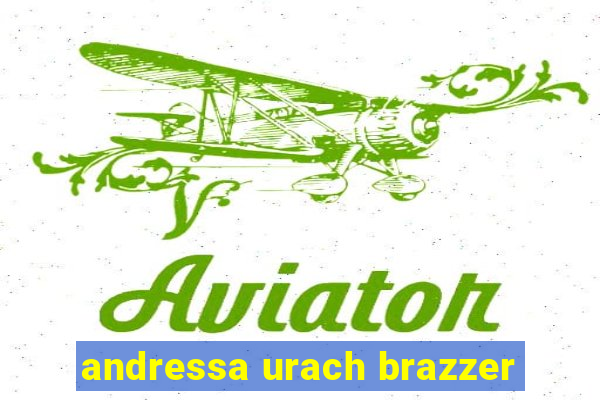 andressa urach brazzer