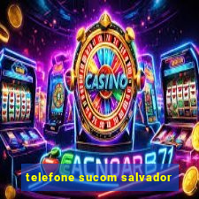 telefone sucom salvador