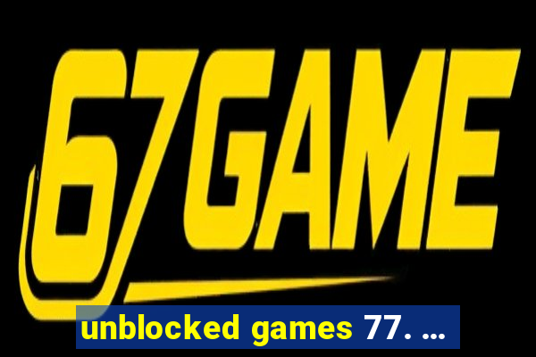 unblocked games 77. ...