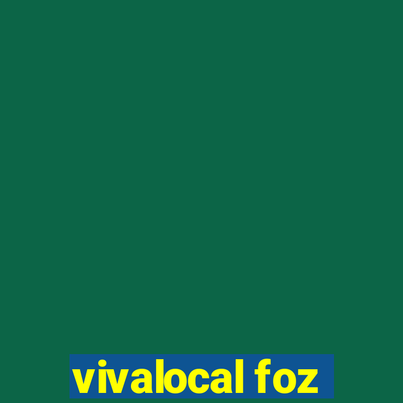 vivalocal foz