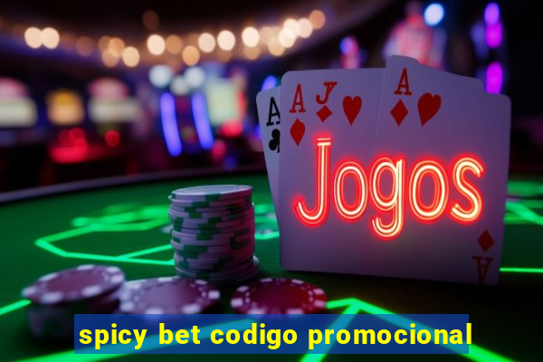 spicy bet codigo promocional