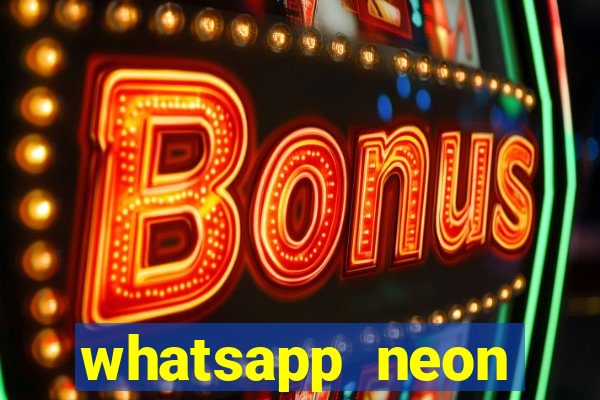 whatsapp neon consiga mais