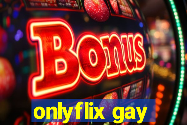 onlyflix gay