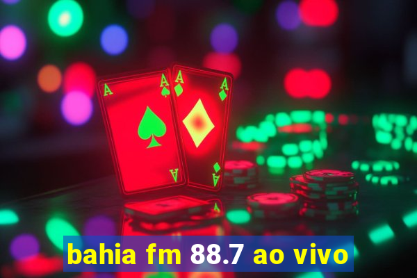 bahia fm 88.7 ao vivo