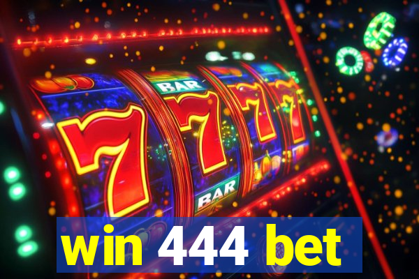 win 444 bet