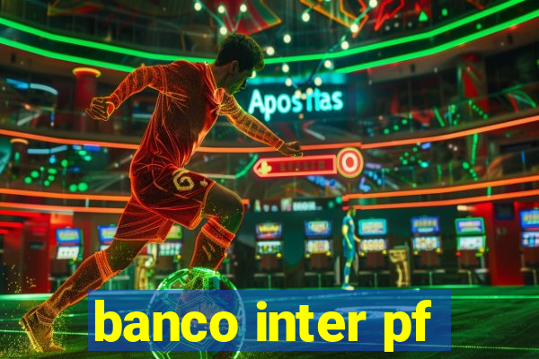 banco inter pf