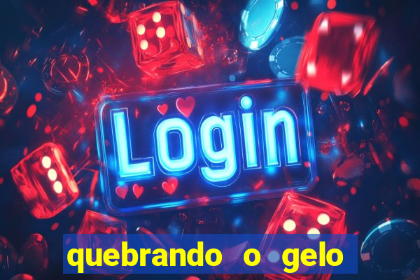 quebrando o gelo ler online